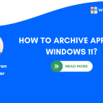 How to Archive Apps on Windows 11?