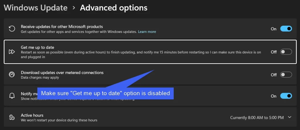 What is Active Hours on Windows 11? 1 Make sure Get me up to date option is disabled