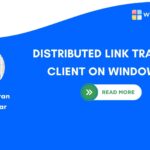 Distributed Link Tracking Client on windows 11